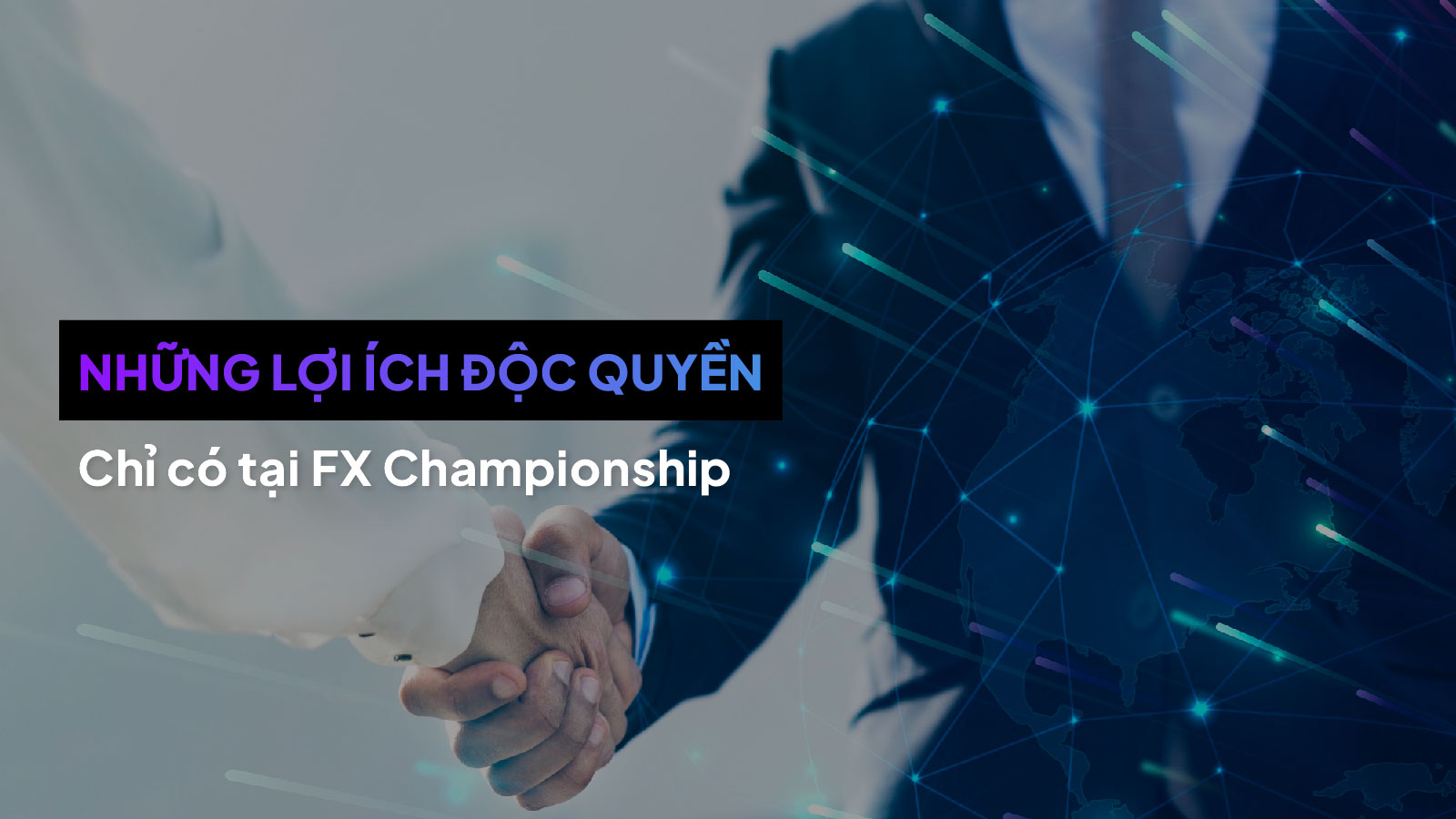 Những lợi ích độc quyền chỉ có tại FxChampionship 