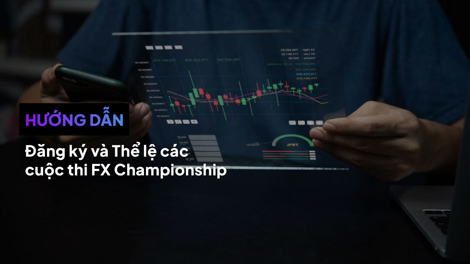 Top 5 lưu ý khi tham gia cuộc thi FXChampionship